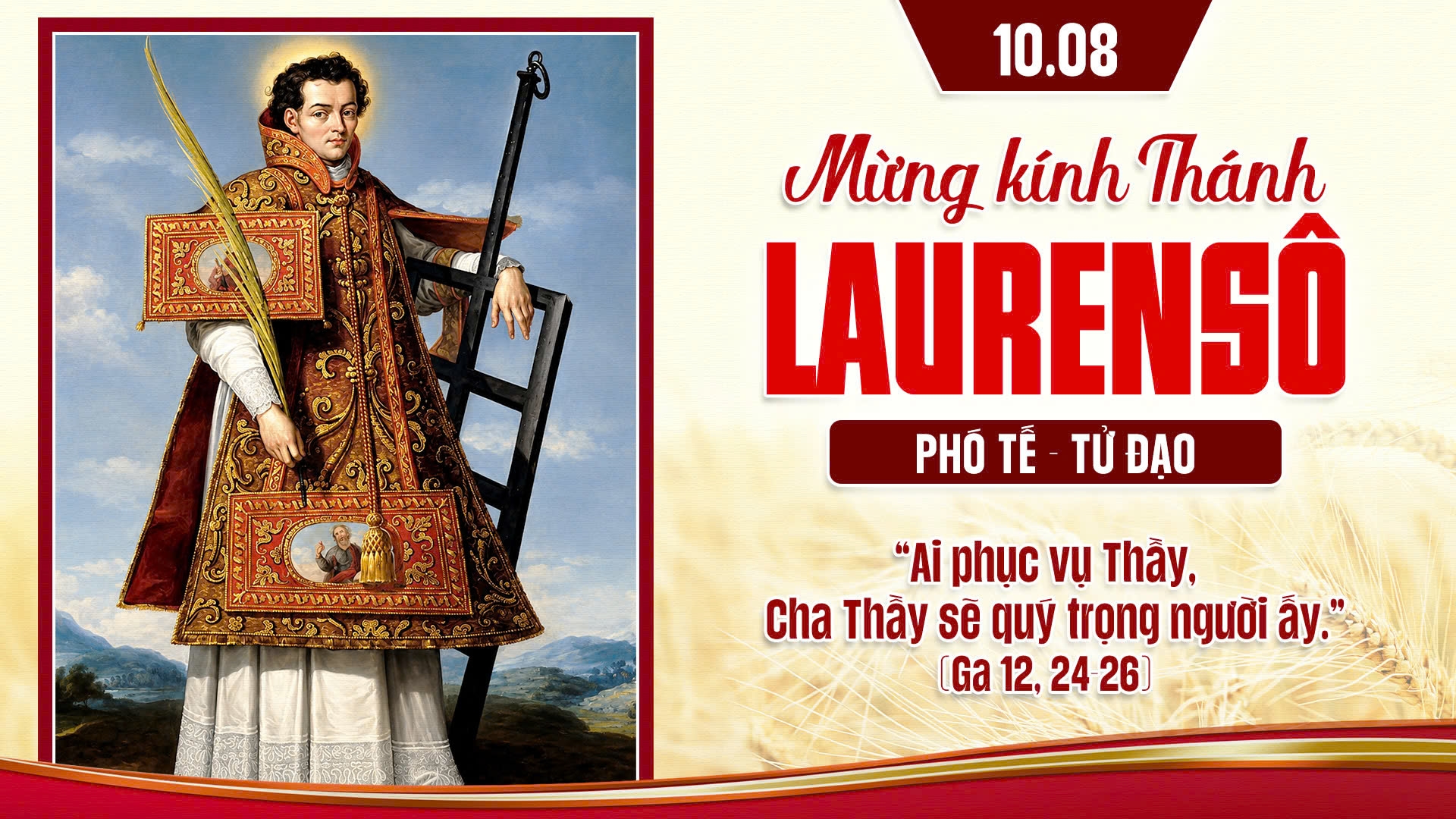 Suy Niệm Lời Chúa | Thứ Hai Sau Chúa Nhật Tuần XIX Mùa Thường niên - THÁNH LAURENSO, PHÓ TẾ, TỬ ĐẠO. Lễ kính | Ga 12,24-26 | Phút Cầu Nguyện